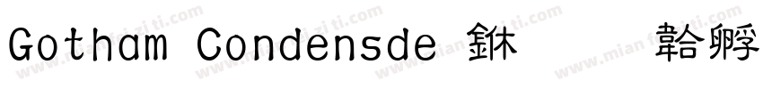 Gotham Condensde 中字体转换